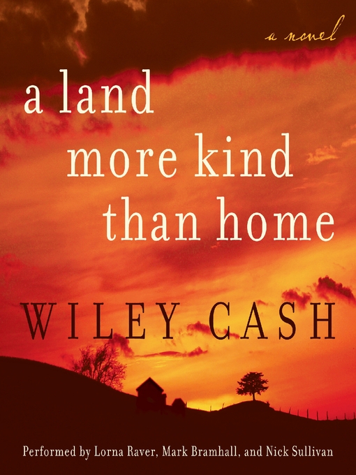 Title details for A Land More Kind Than Home by Wiley Cash - Available